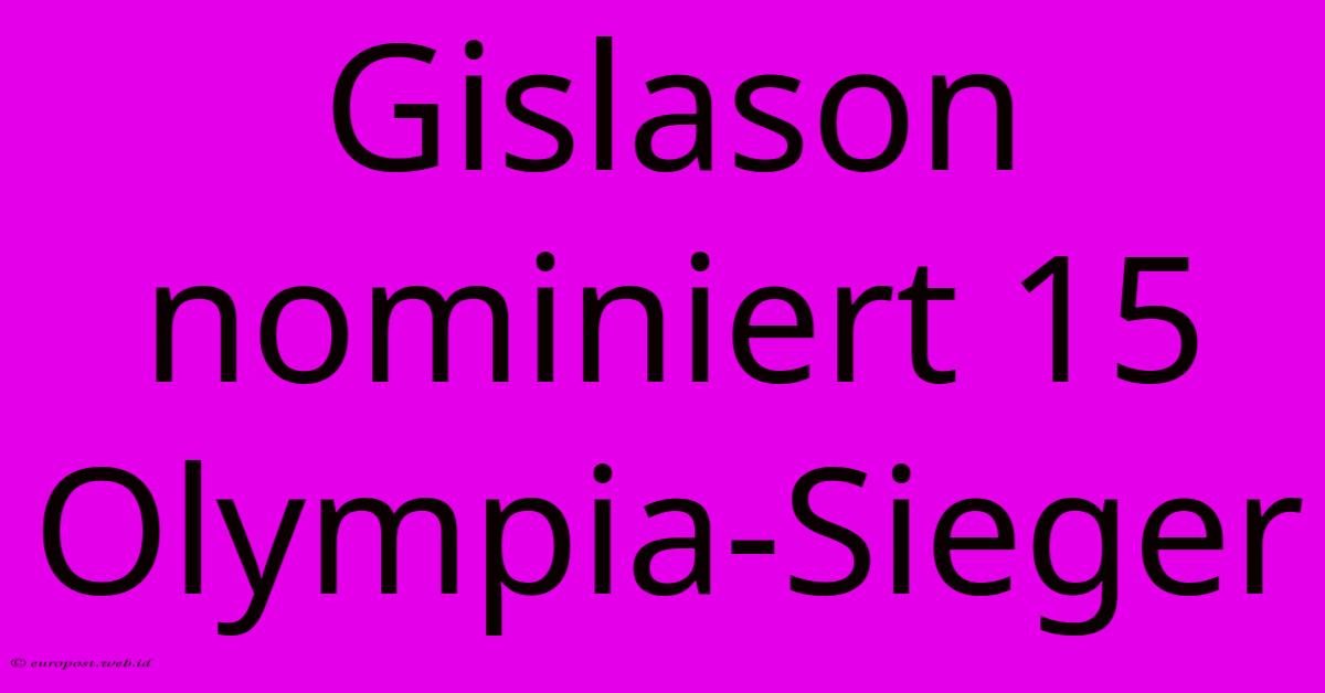 Gislason Nominiert 15 Olympia-Sieger Gislason Nominiert 15 Olympia-Sieger