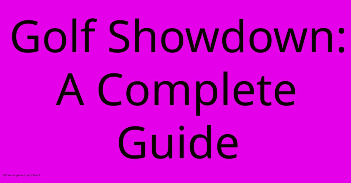 Golf Showdown: A Complete Guide Golf Showdown: A Complete Guide
