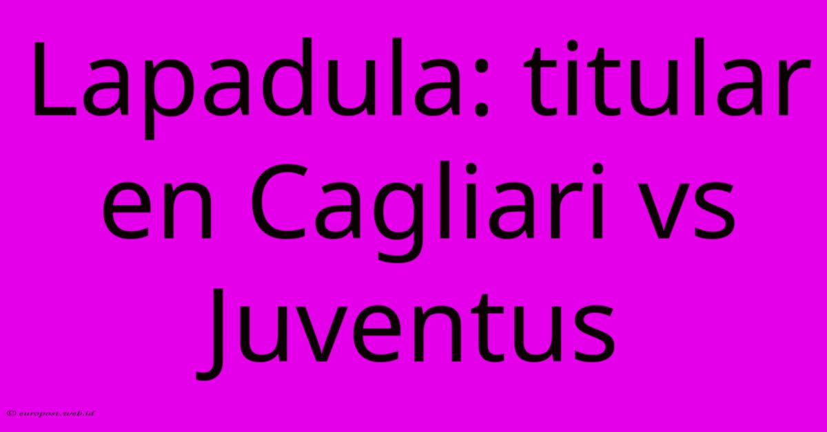 Lapadula: Titular En Cagliari Vs Juventus Lapadula: Titular En Cagliari Vs Juventus