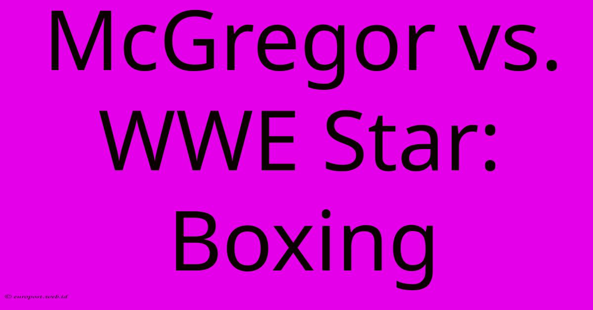 McGregor Vs. WWE Star: Boxing McGregor Vs. WWE Star: Boxing