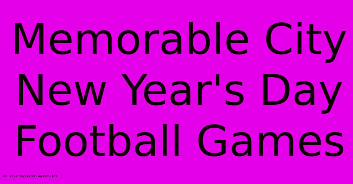 Memorable City New Year's Day Football Games